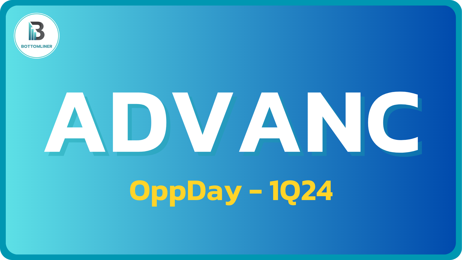 ADVANC 1Q24: สรุป OppDay