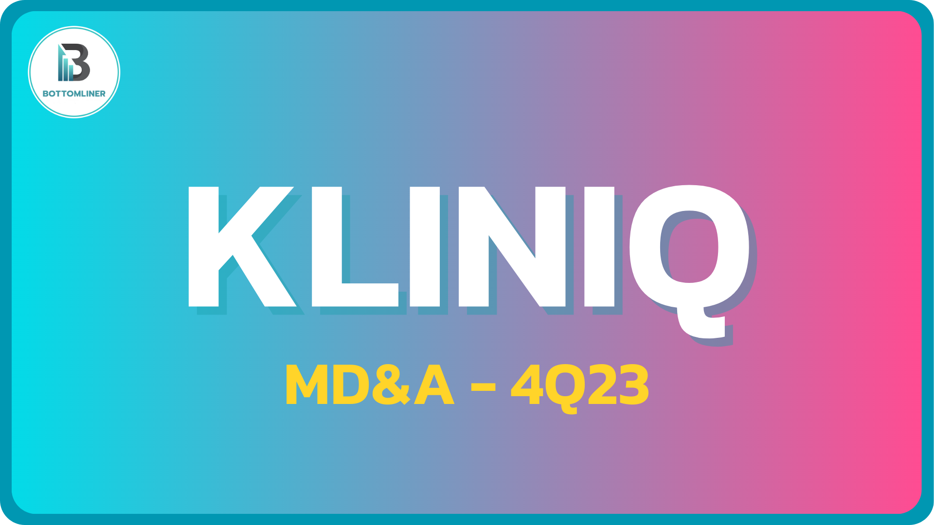 KLINIQ 4Q23: สรุป MD&A