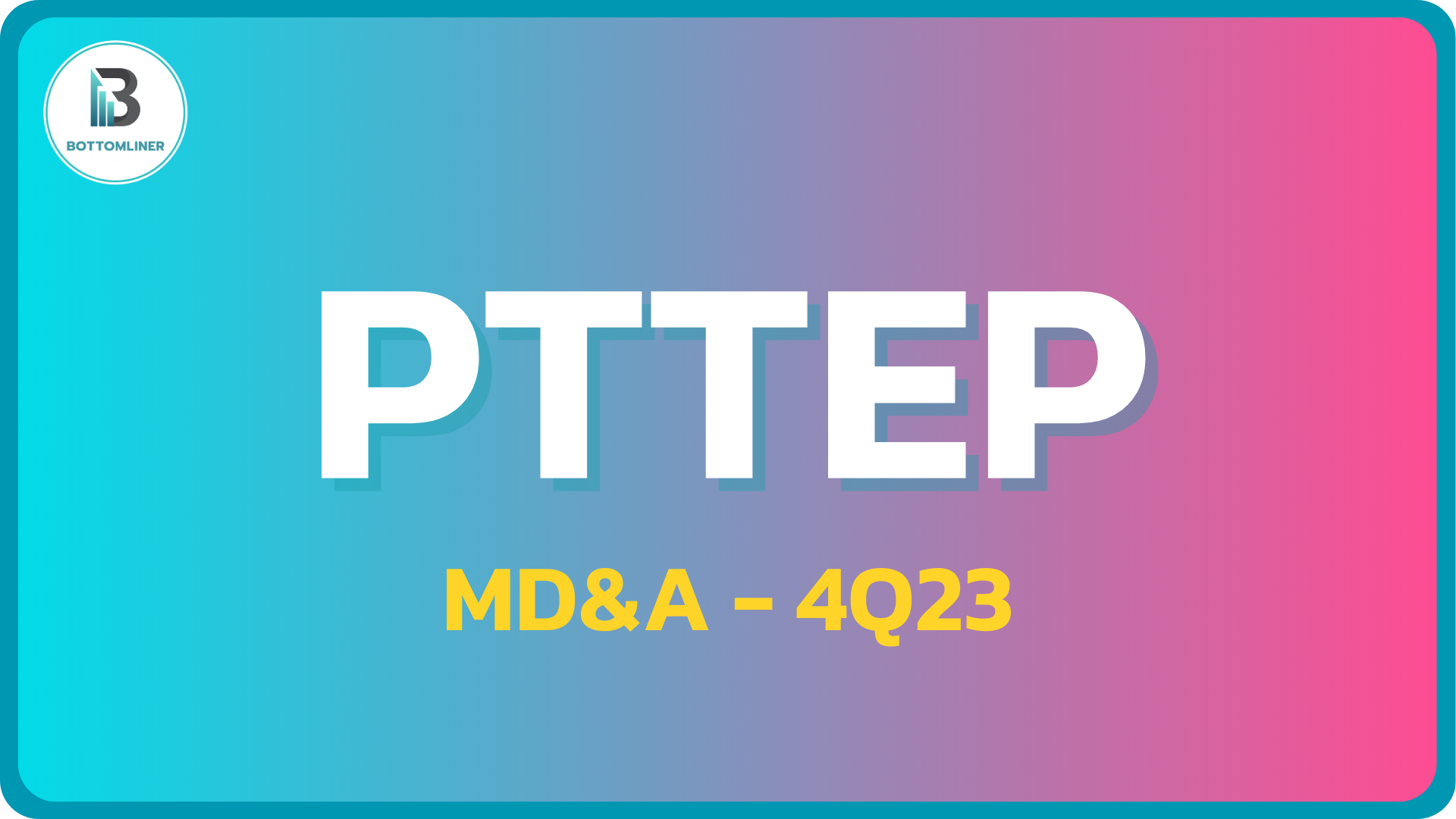 PTTEP 4Q23: สรุป MD&A
