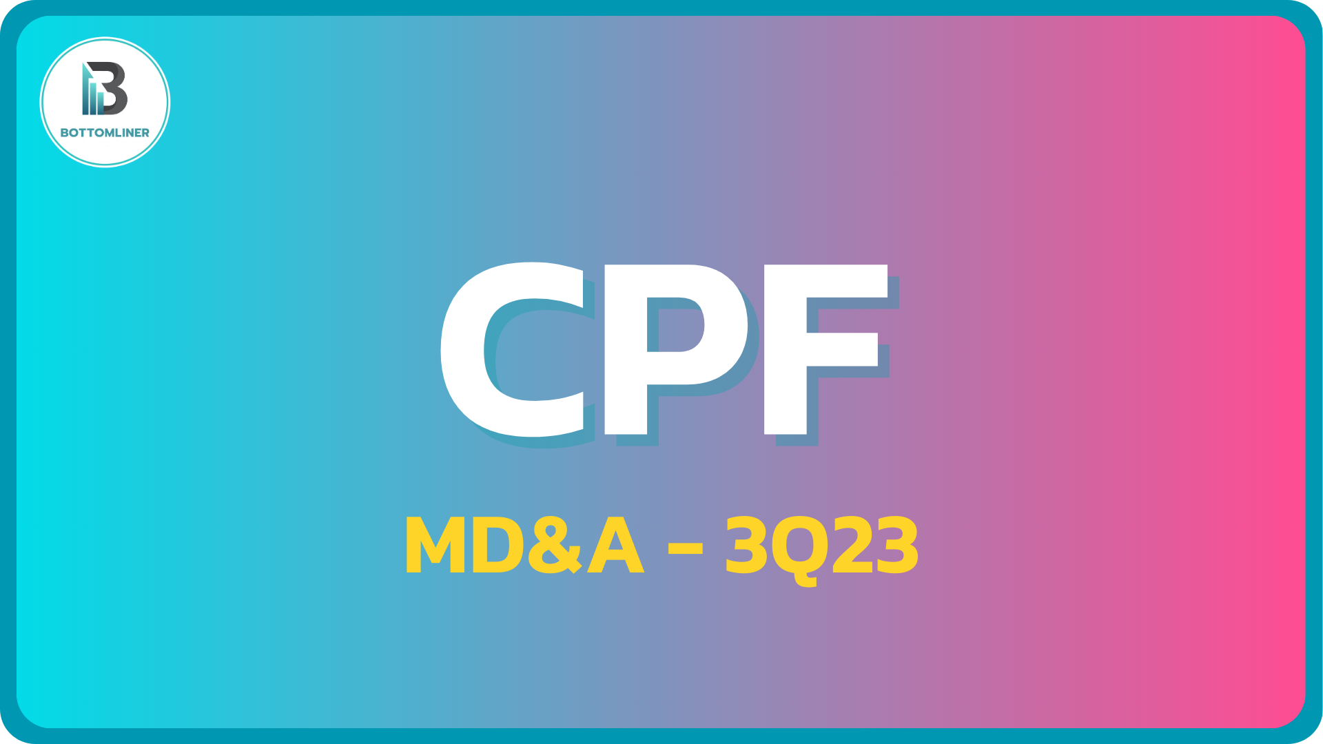 CPF 3Q23: สรุป MD&A