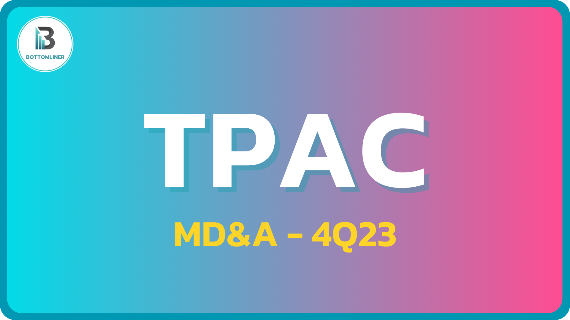 TPAC 4Q23: สรุป MD&A
