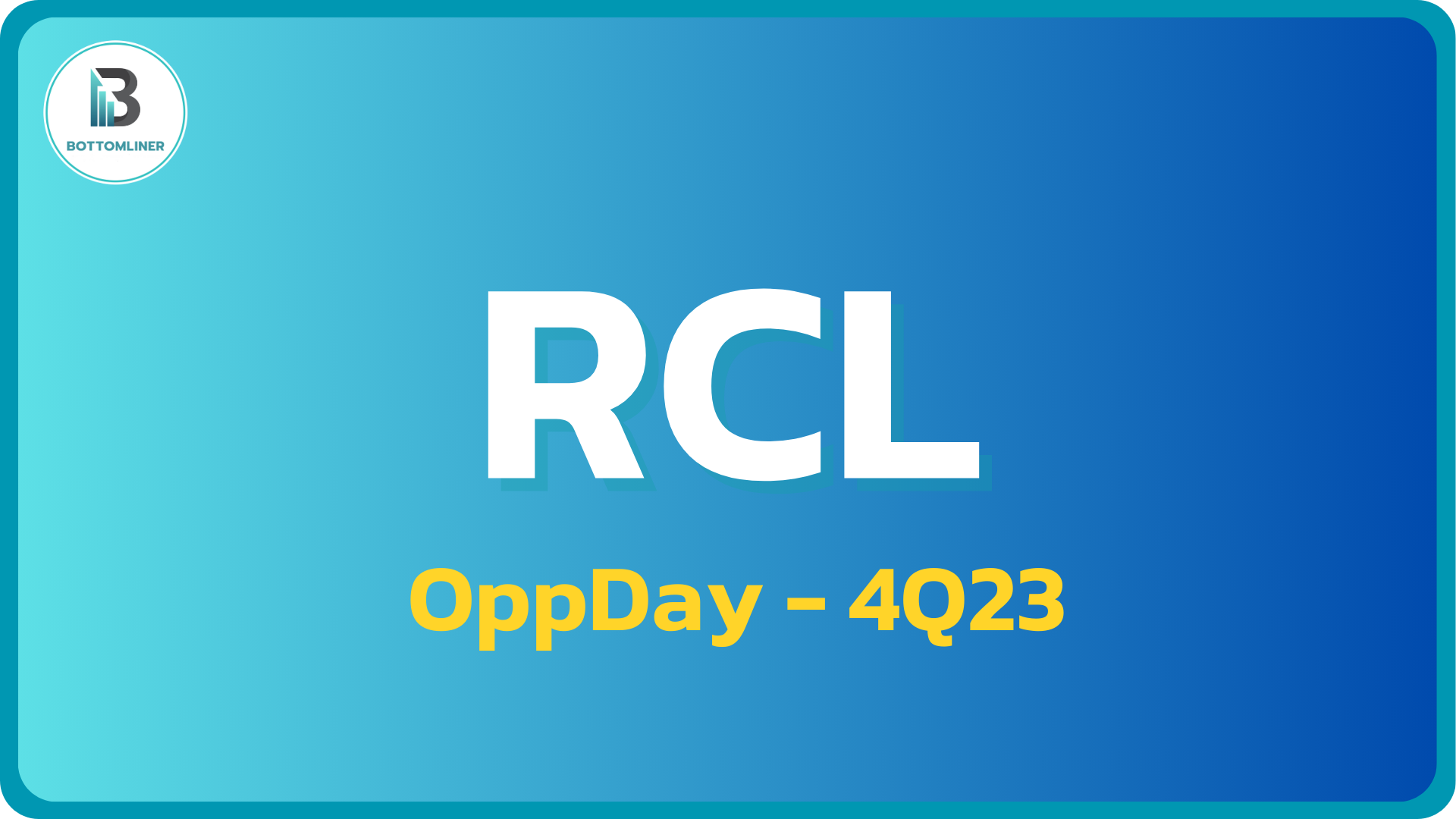 RCL 4Q23: สรุป OppDay