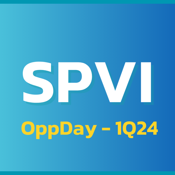 SPVI 1Q24: สรุป OppDay