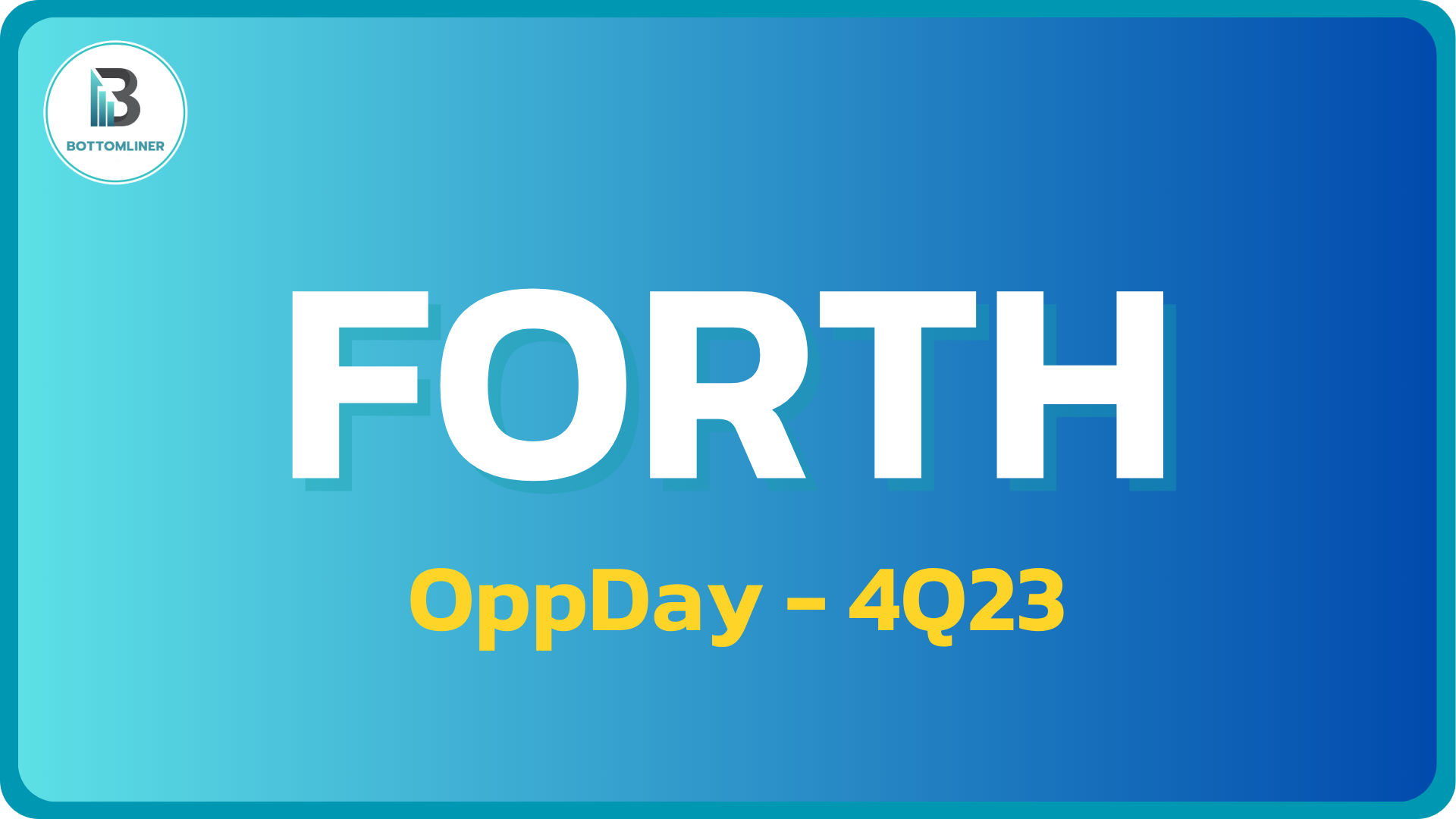 FORTH 4Q23: สรุป OppDay