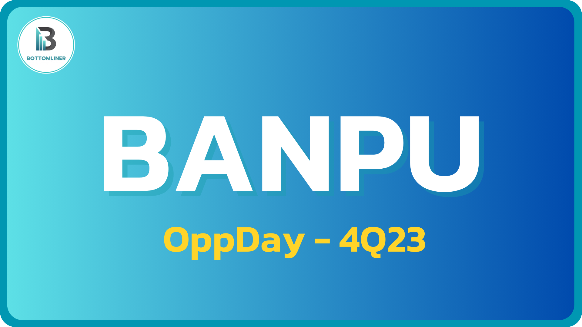 BANPU 4Q23: สรุป OppDay