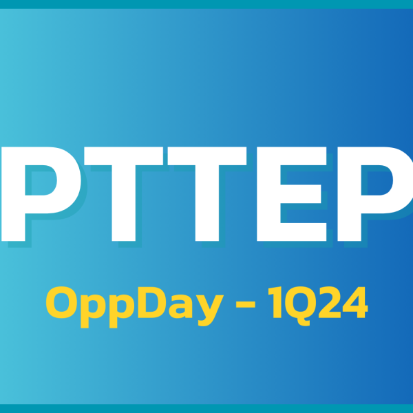 PTTEP 1Q24: สรุป OppDay