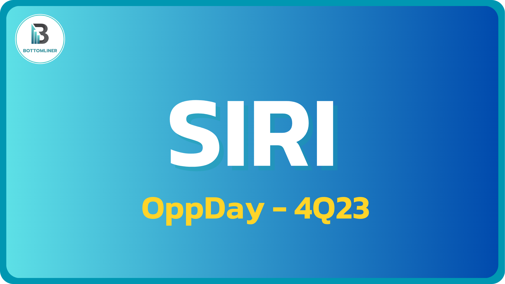 SIRI 4Q23: สรุป OppDay