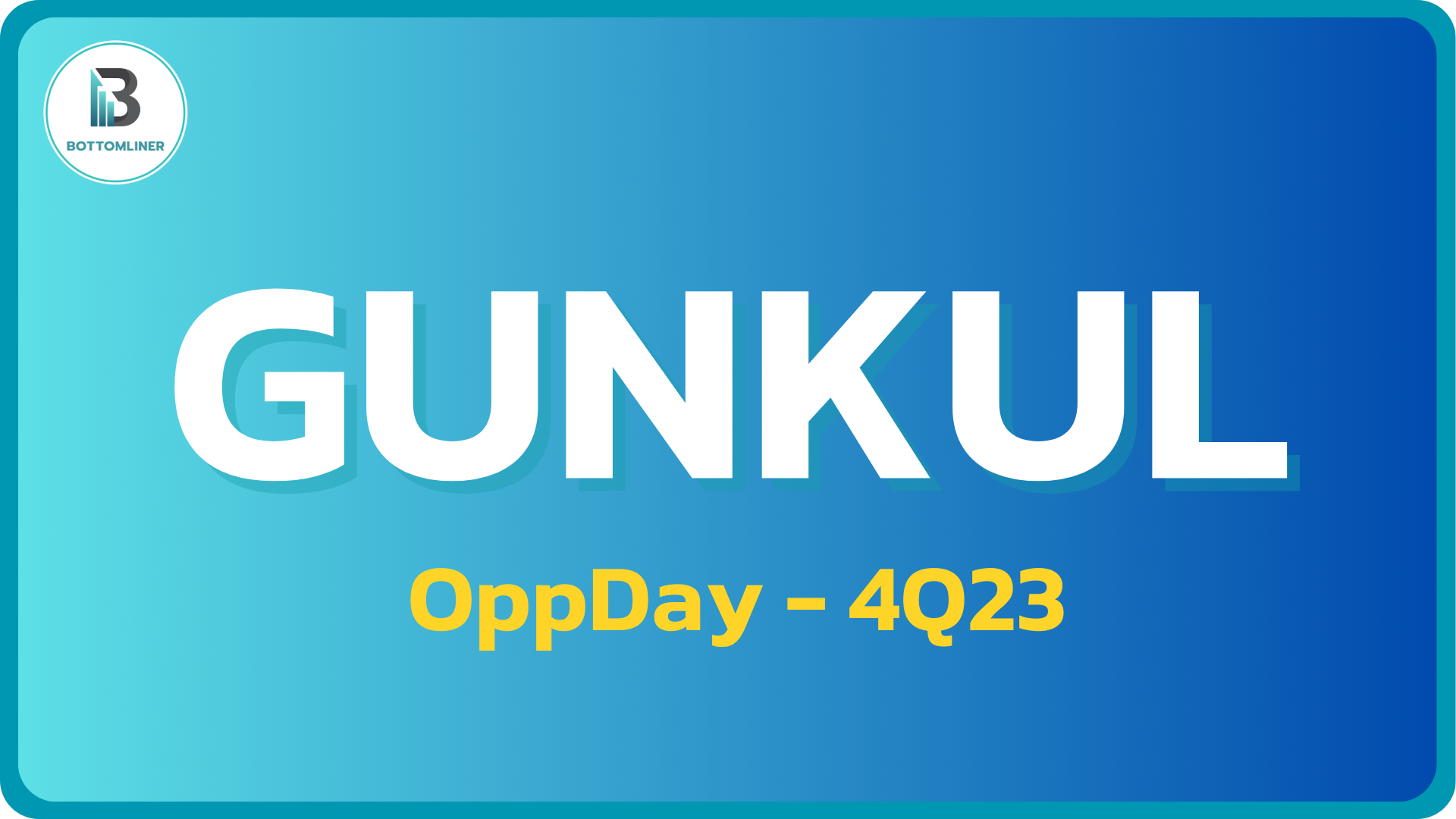 GUNKUL 4Q23: สรุป OppDay